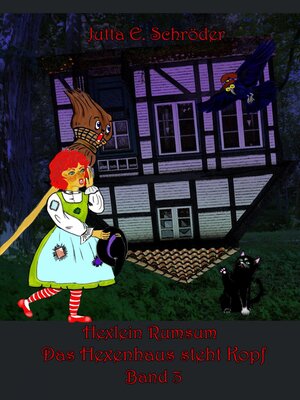 cover image of Das Hexenhaus steht Kopf--Hexlein Rumsum 3
